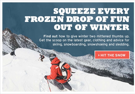 SQUEEZE EVERY FROZEN DROP OF FUN OUT OF WINTER: Hit the Snow