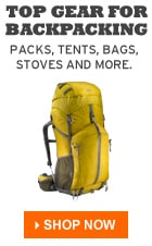 Top Gear For Backpacking:  Packs, tents, bags, stoves and more.  Shop now