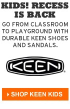 Kids! Recess is back: Go from classroom to playground with durable Keen shoes & sandals.