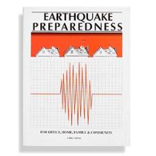  Earthquake Preparedness:  For Office, Home, Family and Community