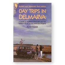  Day Trips In Delmarva - 2nd Edition