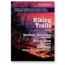 Hiking Trails of the Southern Nantahala Wilderness, Ellicott Rock Wilderness and Chattooga Natiional Wild and Scenic River