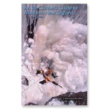 Ice Climbers Guide to Northern New England - 3rd Edition