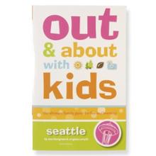 Out and About with Kids in Seattle - 3rd Edition