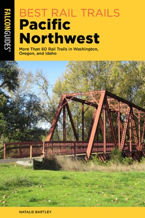 Best Rail Trails Pacific Northwest - 3rd Edition