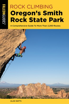 Rock Climbing Oregon's Smith Rock State Park - 3rd Edition