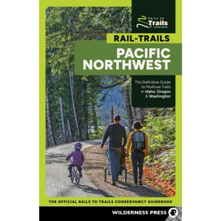 Rail-Trails Pacific Northwest - 2nd Edition