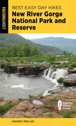 Best Easy Day Hikes: New River Gorge National Park and Reserve - 2nd Edition