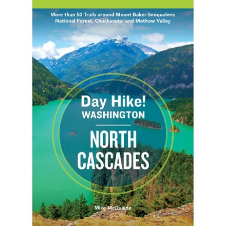 Day Hike! Washington: North Cascades - 5th Edition