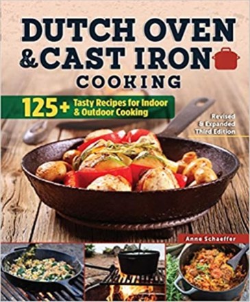 Dutch Oven and Cast Iron Cooking, Revised and Expanded 3rd Edition