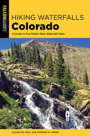 Hiking Waterfalls Colorado - 2nd Edition