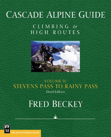 Cascade Alpine Guide, Vol. II: Stevens Pass to Rainy Pass - 3rd Edition