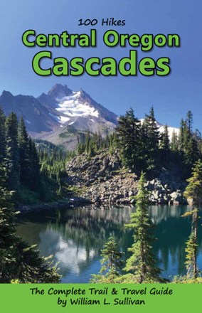 100 Hikes: Central Oregon Cascades