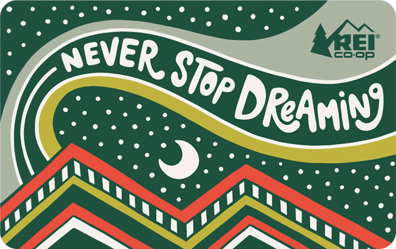Never Stop Dreaming REI E-Gift Card