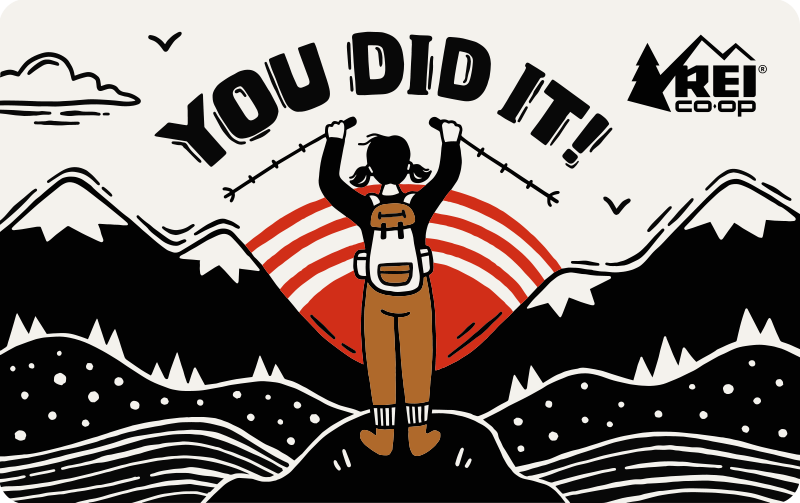 Congrats you did it! Mountains REI E-Gift Card
