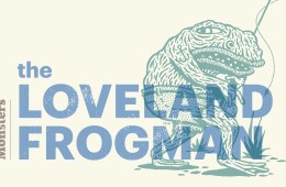 An illustration of the Loveland Frogman with a text overlay of The Loveland Frogman and The Camp Monsters Podcast.