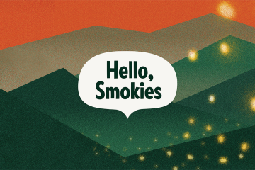 The background is an illustrated version of the Great Smoky Mountains mountain range with fireflies. In the foreground is a word bubble with Hello, Smokies in the middle.