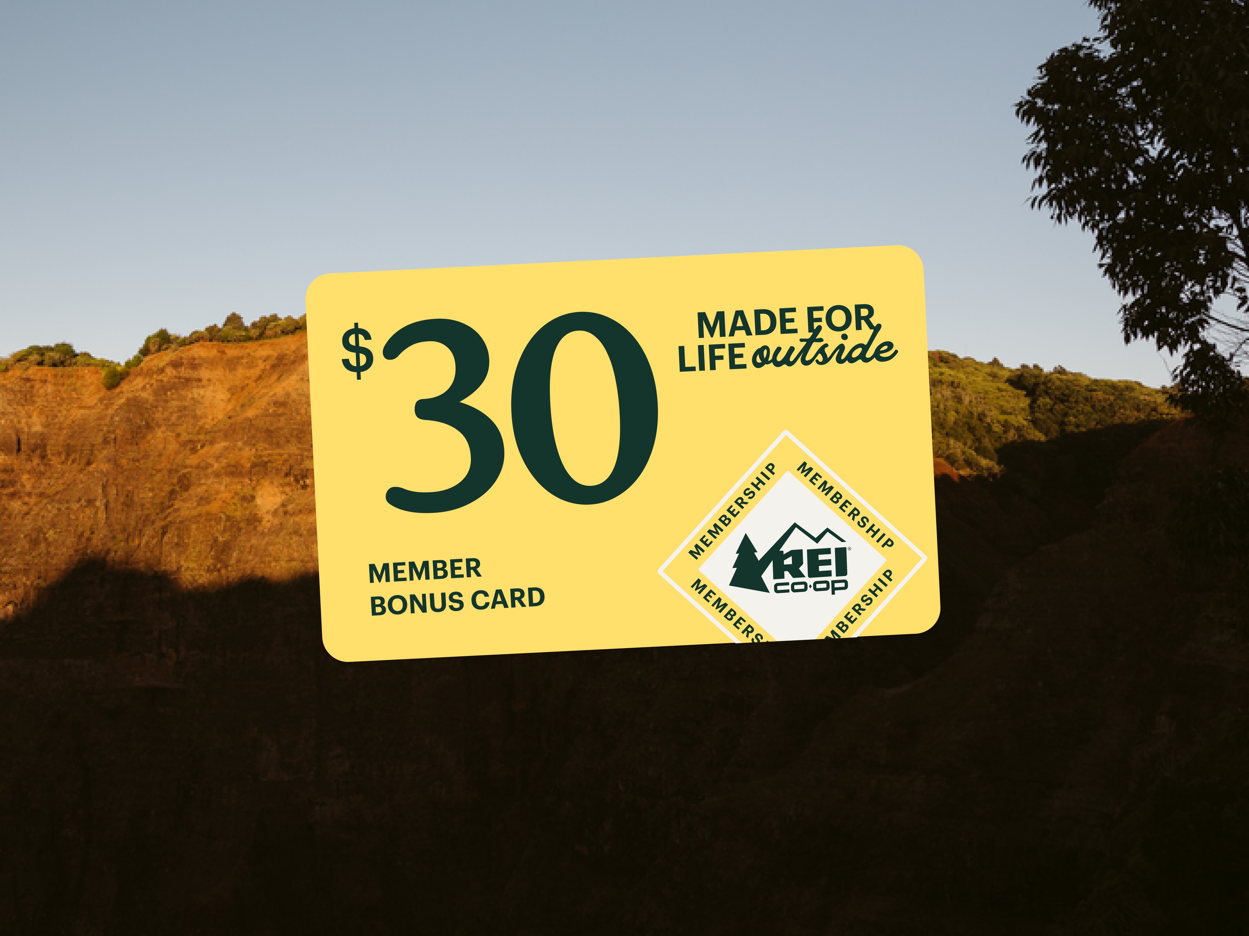 R E I Co-op membership. A 30 dollar member bonus card that reads 'made for life outside.'