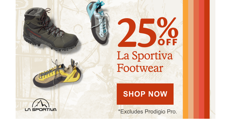 Variety of La Sportiva Footwear. Headline: 25% OFF La Sportiva Footwear. Click here to SHOP NOW. *Excludes Prodigio Pro