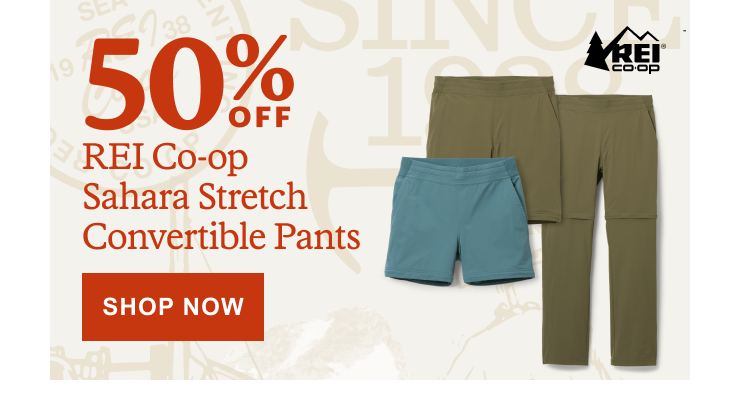 Different color offerings of Sahara Stretch Convertible Pants. Headline: 50% Off REI Co-op Sahara Stretch Convertible Pants. Click here to SHOP NOW