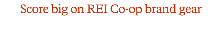 Score big on REI Co-op brand gear