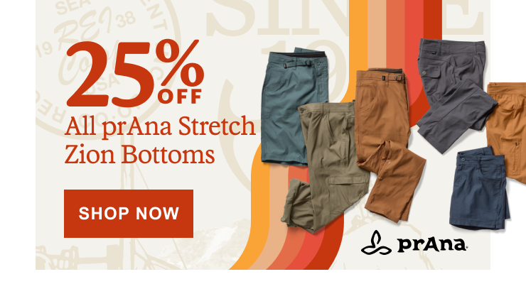 prAna Stretch Zion Bottoms. Headline: 25% OFF All prAna Stretch Zion Bottoms. Click here to SHOP NOW