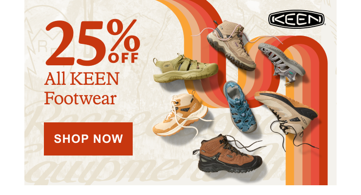Variety of KEEN footwear. Headline: 25% OFF All KEEN Footwear. Click here to SHOP NOW