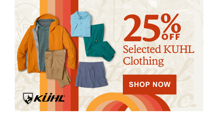 Various KUHL Clothing. Headline: 25% OFF Selected KUHL Clothing. Click here to SHOP NOW