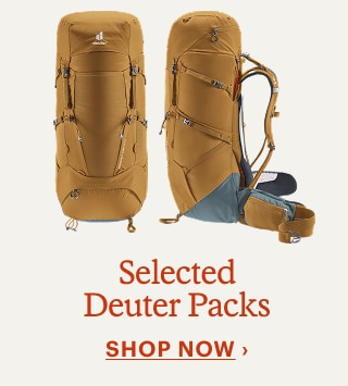Selected Deuter Packs. SHOP NOW