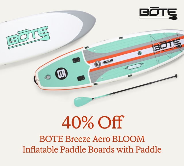 40% Off BOTE Breeze Aero BLOOM Inflatable Paddle Boards with Paddle