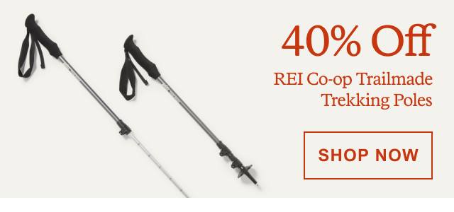 40% Off REI Co-op Trailmade Trekking Poles. SHOP NOW