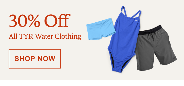 30% Off All TYR Water Clothing. SHOP NOW