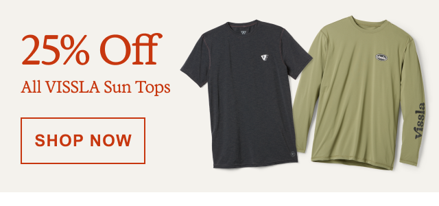 25% Off All VISSLA Sun Tops. SHOP NOW