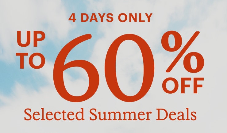 Blue cloudy sky. Headline: 4 DAYS ONLY UP TO 60% OFF Selected Summer Deals