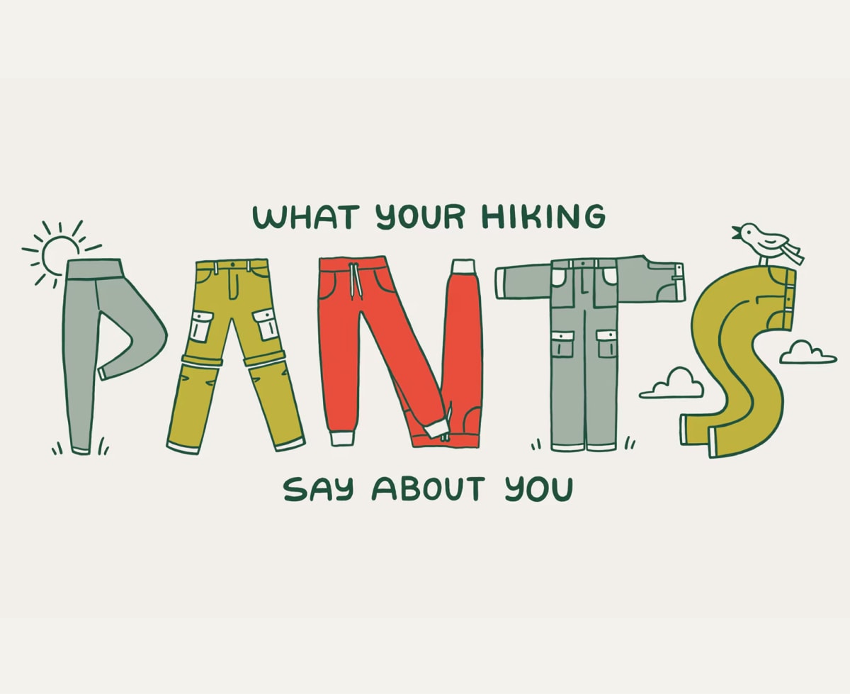 An illustration of different types of pants that spell out the word ‘pants.’ Text reads ‘what your hiking pants say about you.’