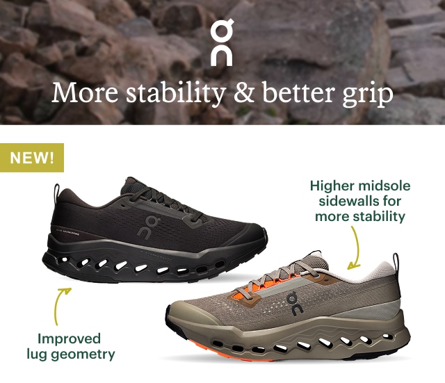 ON logo. Headline: More stability & better grip. Improved lug geometry. Higher midsole sidewalls for more stability. 