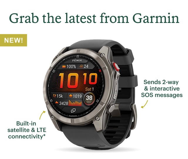 Grab the latest from Garmin. NEW! Sends 2-way & interactive SOS messages. Built-in satellite & LTE connectivity*