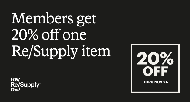 Members get 20% off one Re/Supply item