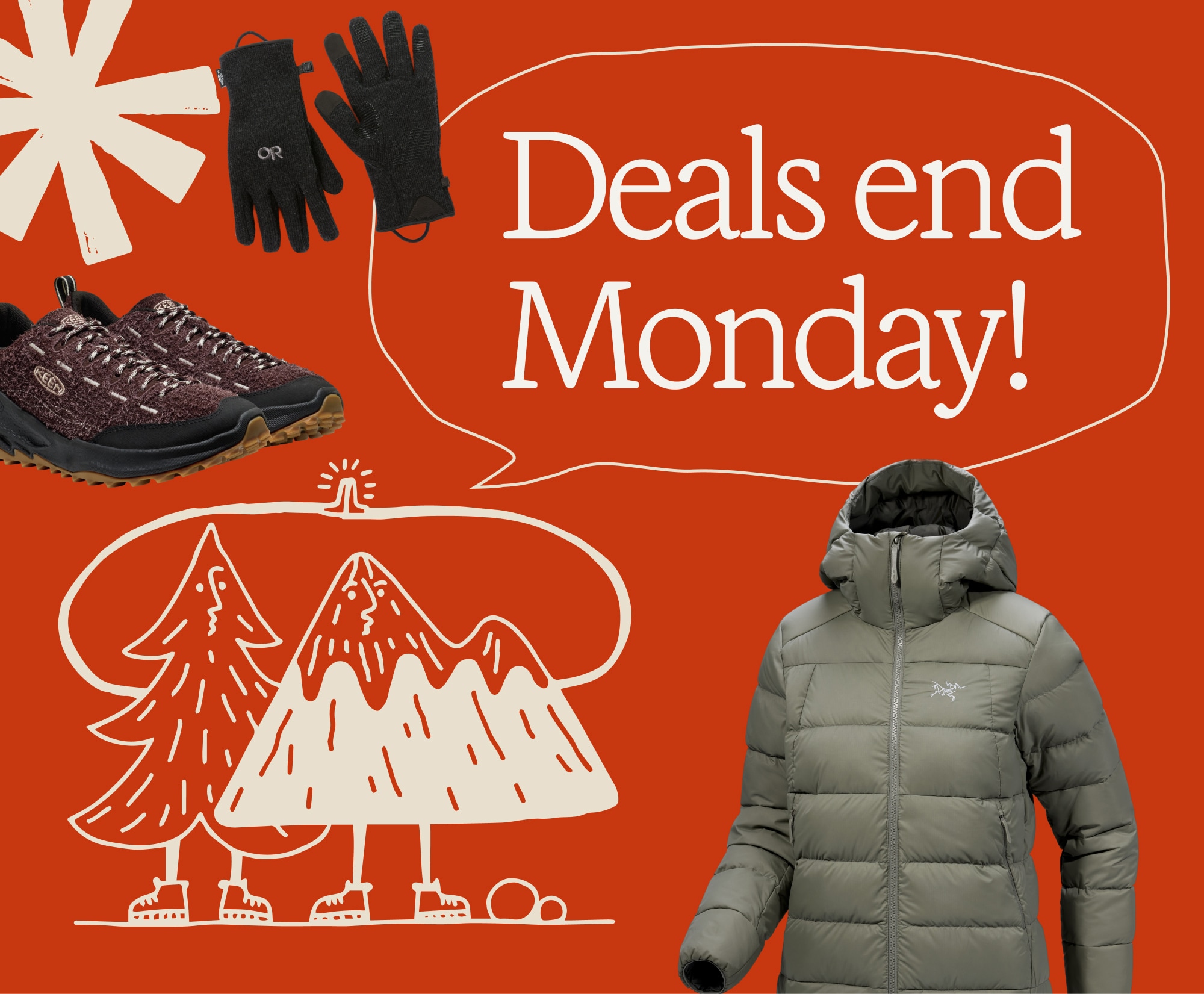 Deals end Monday! A pair of Keen shoes, Outdoor Research gloves, & an Arc’teryx jacket on a red background with holiday-shaped doodles.