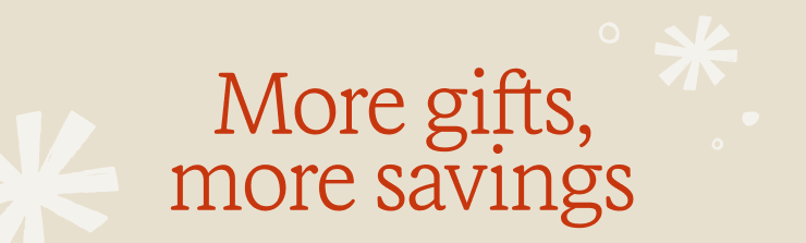 More gifts, more savings