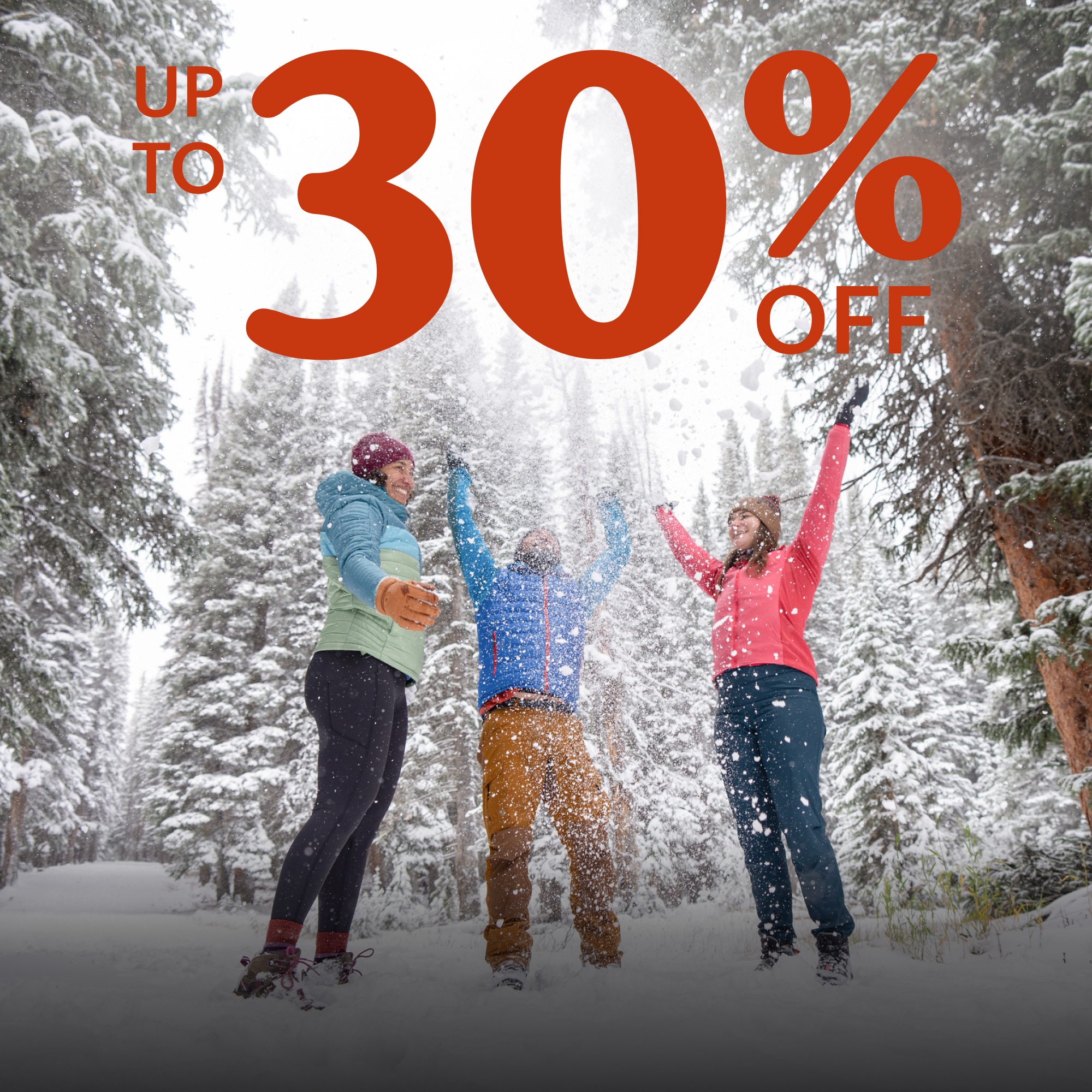 Text reads: ‘Up to 30% off’ over an image of three people laughing outdoors on a snowy day.