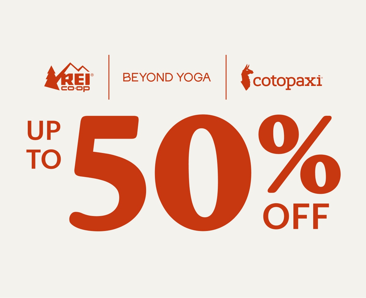 R E I Co-op, Beyond Yoga, & Cotopaxi. Up to 50% off. 