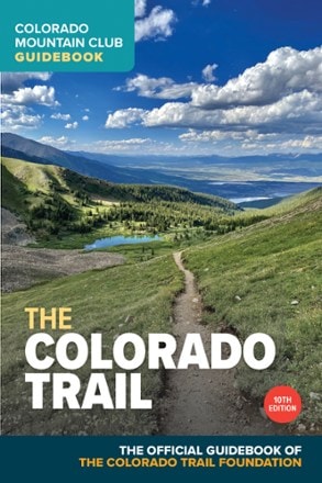 Colorado Mountain Club The Colorado Trail - 10th Edition 0