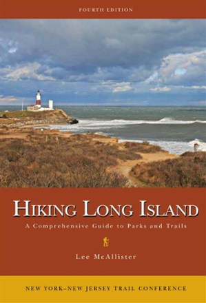 New York New Jersey Trail Hiking Long Island: A Comprehensive Guide to Parks and Trails - 4th Edition 0