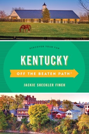 Globe Pequot Press Kentucky Off the Beaten Path - 11th Edition 0