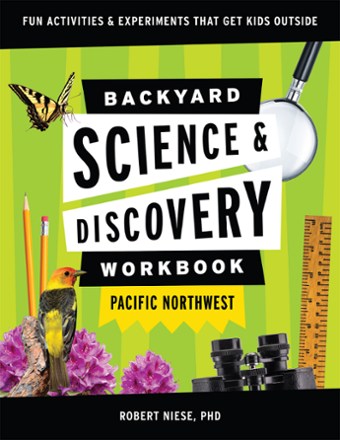 Adventure Publications Backyard Science & Discovery Workbook: Pacific Northwest 0