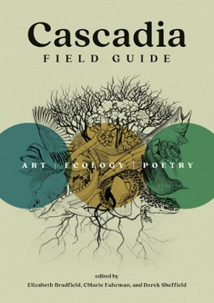 Mountaineers Books Cascadia Field Guide: Art, Ecology, Poetry 0