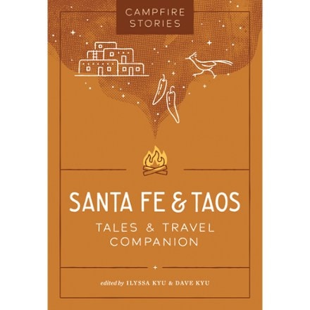 Mountaineers Books Campfire Stories: Santa Fe & Taos Tales & Travel Companion 0