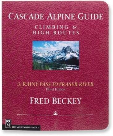 Mountaineers Books Cascade Alpine Guide 3: Rainy Pass to Fraser River - 3rd Edition 0