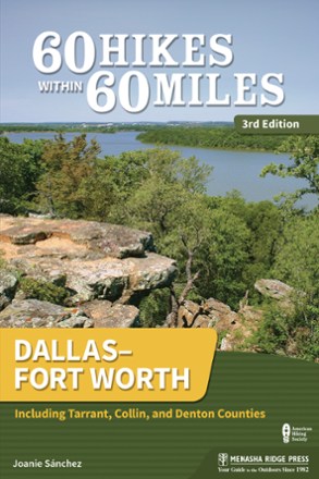 Menasha Ridge Press 60 Hikes Within 60 Miles: Dallas-Fort Worth - 3rd Edition 0